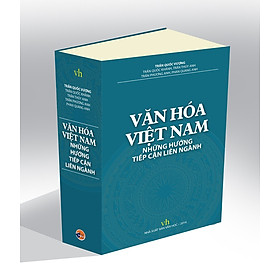 [Download Sách] Văn Hóa Việt Nam Những Hướng Tiếp Cận Liên Ngành