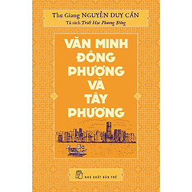 Nơi bán Văn Minh Đông Phương Và Tây Phương - Giá Từ -1đ