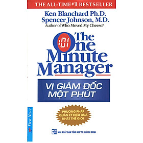 Vị Giám Đốc Một Phút: Phương Pháp Quản Lý Hiệu Quả Nhất Thế Giới