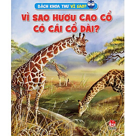 Download sách Vì Sao Hươu Cao Cổ Có Cái Cổ Dài