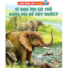 Download sách Vì Sao Voi Có Thể Dùng Vòi Để Hút Nước