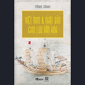 Nơi bán Việt Nam Và Nhật Bản Giao Lưu Văn Hóa (Bìa Mềm) - Giá Từ -1đ