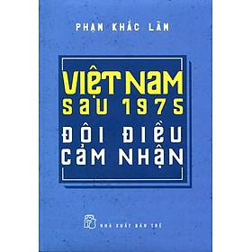 Việt Nam Sau 1975 - Đôi Điều Cảm Nhận