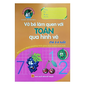 [Download Sách] Vở Bé Làm Quen Với Toán Qua Hình Vẽ (Dành Cho Trẻ 5 - 6 Tuổi)