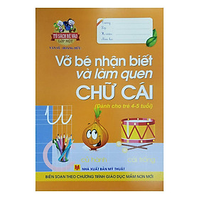 Vở Bé Nhận Biết Và Làm Quen Chữ Cái (Dành Cho Trẻ 4 - 5 Tuổi)