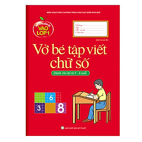 Bé Chuẩn Bị Vào Lớp Một - Vở Bé Tập Viết Chữ Số