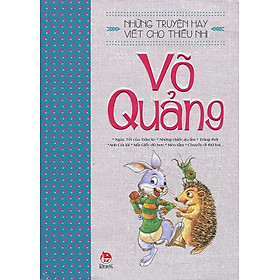 Những Truyện Hay Viết Cho Thiếu Nhi - Võ Quảng (Tái Bản 2014)