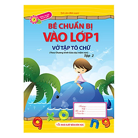 Bé Chuẩn Bị Vào Lớp 1 – Vở Tập Tô Chữ (Tập 2) 