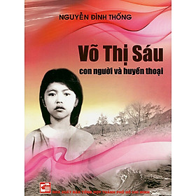 Download sách Võ Thị Sáu - Con Người Và Huyền Thoại