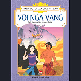 Download sách Tranh Truyện Dân Gian Việt Nam - Voi Ngà Vàng (Tái Bản 2017)