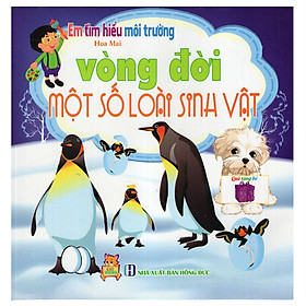 Nơi bán Em Tìm Hiểu Môi Trường - Vòng Đời Một Số Loài Sinh Vật - Giá Từ -1đ