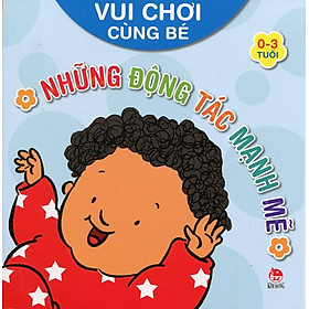 Vui Chơi Cùng Bé - Những Động Tác Mạnh Mẽ