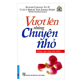 Download sách Vươn Lên Những Chuyện Nhỏ - Trong Cuộc Sống Gia Đình (Tái Bản)