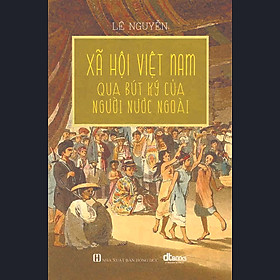 Nơi bán Xã Hội Việt Nam Qua Bút Ký Của Người Nước Ngoài - Giá Từ -1đ