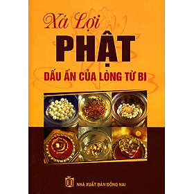 Hình ảnh Xá Lợi Phật - Dấu Ấn Của Lòng Từ Bi