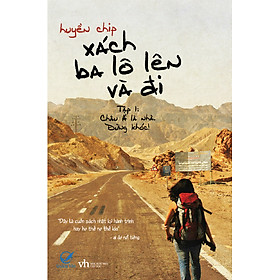 Sách Xách Ba Lô Lên Và Đi - Tập 1: Châu Á Là Nhà. Đừng Khóc! (Tái Bản)