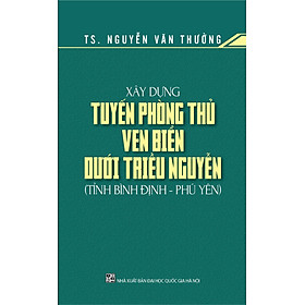 Xây Dựng Tuyến Phòng Thủ Ven Biển Dưới Triều Nguyễn