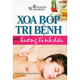 Xoa Bóp Trị Bệnh Với Hương Tinh Dầu