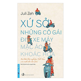 Nơi bán Xứ Sở Những Cô Gái Đi Xe Máy Mặc Áo Khoác Hoa - Giá Từ -1đ