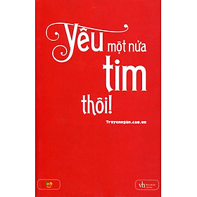 Download sách Yêu Một Nửa Tim Thôi