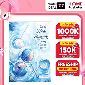 Đứa Trẻ Hiểu Chuyện Thường Không Có Kẹo Ăn