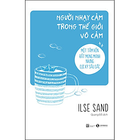 Sách Người Nhạy Cảm Trong Thế Giới Vô Cảm