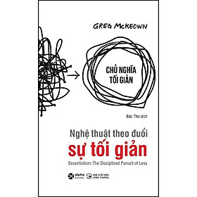 Sách Nghệ Thuật Theo Đuổi Sự Tối Giản (Tái Bản)