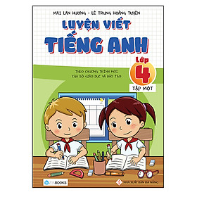 Sách Luyện Viết Tiếng Anh Lớp 4 (Tập 1) (Tái Bản)