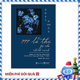 999 Lá Thư Gửi Cho Chính Mình – Những lá thư ấn tượng nhất (Phiên bản song ngữ Trung - Việt)