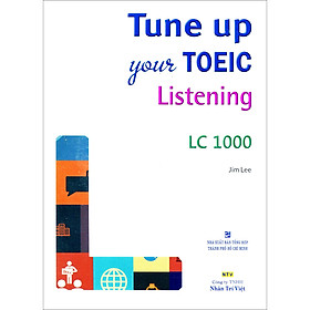 Sách Tune Up Your TOEIC Listening LC 1000