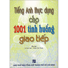 Sách Tiếng Anh Thực Dụng Cho 1001 Tình Huống Giao Tiếp