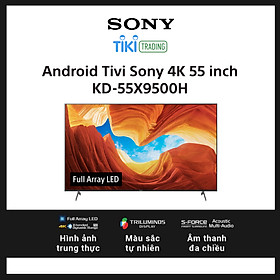 Android Tivi Sony 4K 55 inch KD-55X9500H