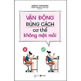 Vận động đúng cách cơ thể không mệt mỏi