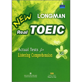 Longman New Real TOEIC (Kèm CD) - Actual Test For Listening Comprehension