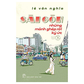 Sách Sài Gòn Những Mảnh Ghép Rời Ký Ức