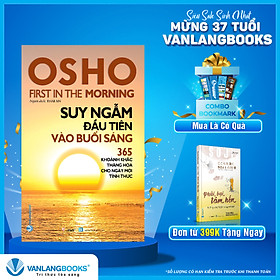 Download sách Osho - Suy Ngẫm Đầu Tiên Vào Buổi Sáng (365 Khoảnh Khắc Thăng Hoa Cho Ngày Mới Tỉnh Thức) - Tái Bản