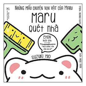 Những Mẩu Chuyện Vụn Vặt Của Maru - Maru Quét Nhà