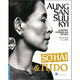 Hình ảnh sách Aung San Suu Kyi - Sợ Hãi & Tự Do	