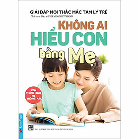 Sách Không Ai Hiểu Con Bằng Mẹ