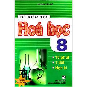 Nơi bán Đề Kiểm Tra Hóa Học 8 - Giá Từ -1đ