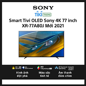 Smart Tivi OLED Sony 4K 77 inch XR-77A80J Mới 2021