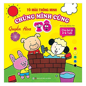 Tô Màu Thông Minnh - Chúng Mình Cùng Tô - Quyển Hoa