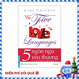 5 Ngôn Ngữ Yêu Thương - The Five Love Languages (Tái Bản)