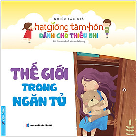 Hình ảnh Truyện Thiếu Nhi Hạt Giống Tâm Hồn - Thế Giới Trong Ngăn Tủ