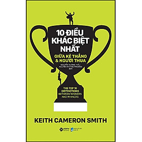 Sách 10 Điều Khác Biệt Nhất Giữa Kẻ Thắng Và Người Thua