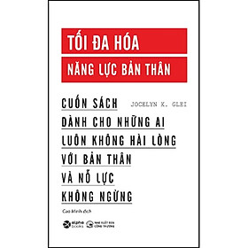 Sách Tối Đa Hóa Năng Lực Bản Thân (Tái Bản)