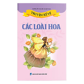 [Download Sách] Truyện Kể Về Các Loài Hoa