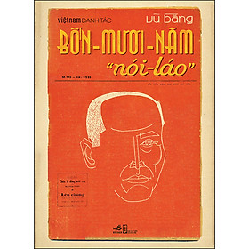 [Download Sách] Việt Nam Danh Tác - Bốn Mươi Năm Nói Láo