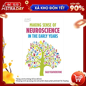 Ảnh bìa Making Sense Of Neuroscience In The Early Years