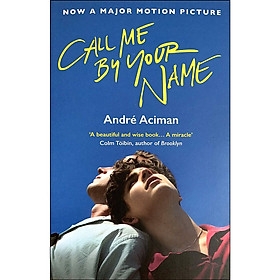 Call Me By Your Name (Now a Major Motion Picture)